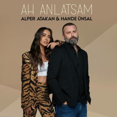 Hande Ünsal & Alper Atakan - Ah Anlatsam (2022)