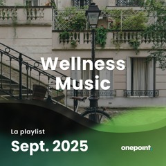 Wellness Music - Septembre 2025