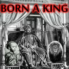 Born A King👑 (Prod.by hand_puppet_beats)