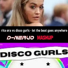 Rita Ora Vs Disco Gurls Let The Beat Goes Everywhere