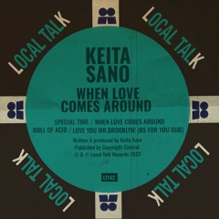 Keita Sano - When Love Comes Around [Local Talk]