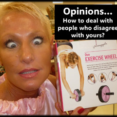 Opinions…How to deal with people who disagree with yours