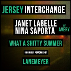 Janet Labelle + Nina Saporta (Avery) - What a Shitty Summer (Lanemeyer)