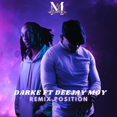 Position Remix Dj Darke feat Deejay Moy/Manakiz