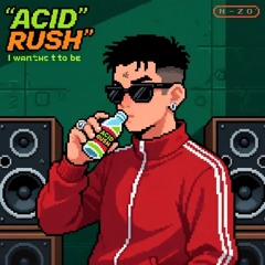 ACID RUSH (PEAK ENERGY)