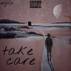 Mylo-Take Care [Prod. Indy]