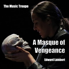 Edward Lambert: Masque of Vengeance