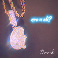 Are u ok?