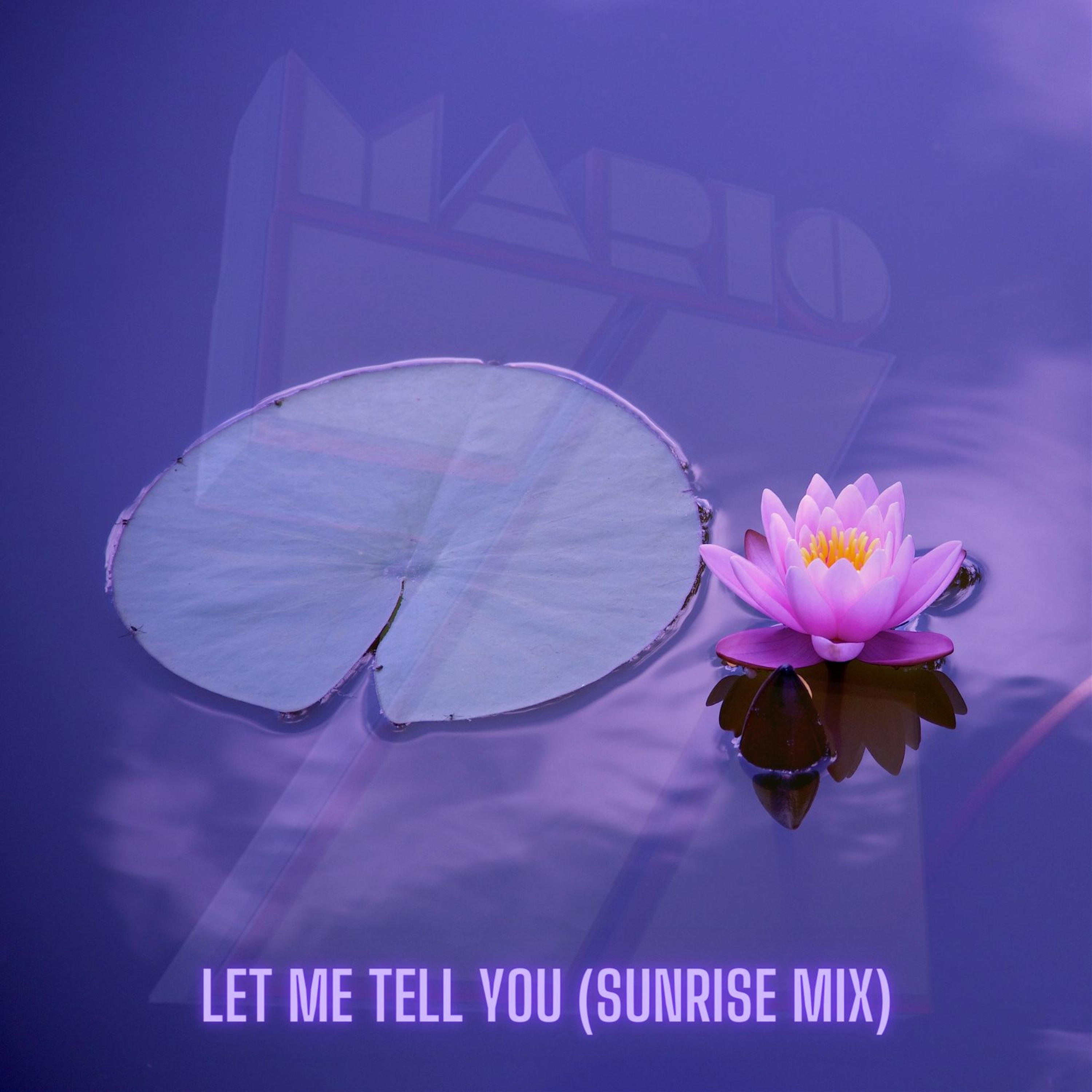 Mario Z "Let Me Tell You" (Sunrise Mix) episode artwork