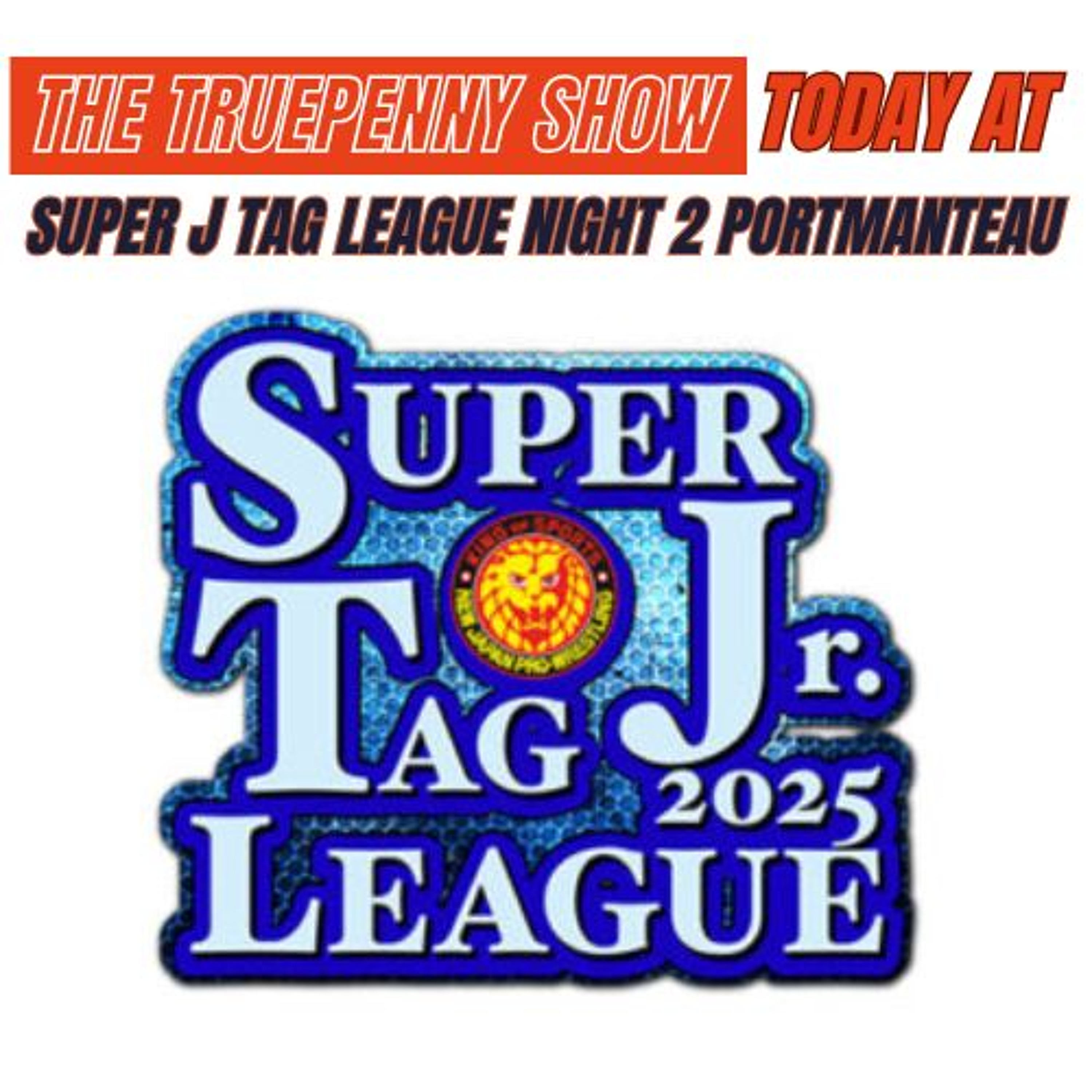 TODAY AT SUPER J TAG LEAGUE 2025 NIGHT 2 & 3 - PORTMANTEAU episode artwork