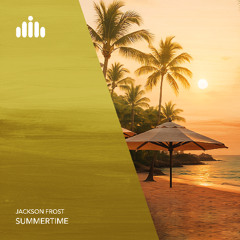 Jackson Frost - Summertime [FREE DOWNLOAD]