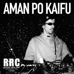 Renegade Radio Camp - AMAN PO KAIFU - Mix 11-08-2023
