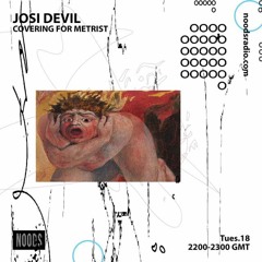 JOSI DEVIL COVERING 4 METRIST > NOODSRADIO > FEB20'