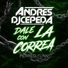 Dale con la Correa Extended Dj Andres Cepeda