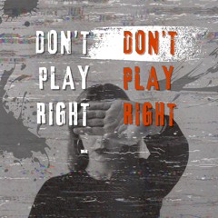 TBS - Don't Play Right