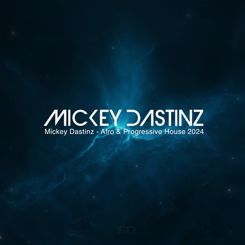 Mickey Dastinz - Afro & Progressive House 2024