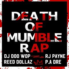 RJ Payne - Death Of Mumble Rap (feat. Reed Dollaz) (Prod. By PA. Dre)