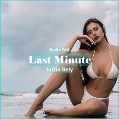Justin Bely - Last Minute [ Deep House Music]
