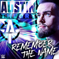 WWE Austin Theory - Remember The Name (Entrance Theme)