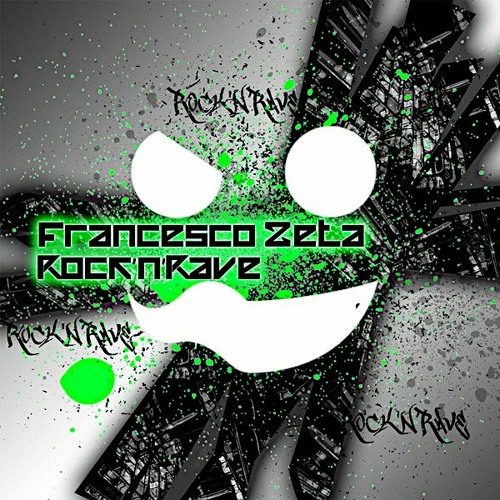 Francesco Zeta - Rock N' Rave (Emoticon's 170bpm Edit)