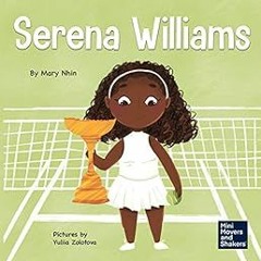[GET] KINDLE 📦 Serena Williams: A Kid's Book About Mental Strength and Cultivating a