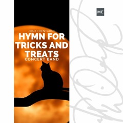 Hymn for Tricks and Treats (2024) - CONCERT BAND