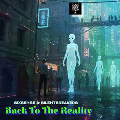 Sixsense & SilentBreakers - Back To Reality ( 2025)