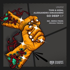 Tomi & Kesh, Alessandro Diruggiero - Go Deep (Proudly People Remix) Preview