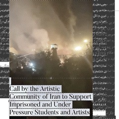 Call by the Artistic Community of Iran to Support Imprisoned and Under Pressure Students and Artists