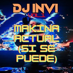 Dj Invi - Vol.1 Makina Actual (Si Que Se Puede)
