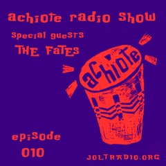 ACHIOTE 010 // THE FATES // BOOTY SHAKING HOUSE // Live on Jolt Radio // 11.23.2021