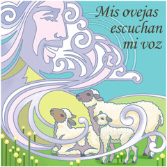 Podcast de homilías dominicales Episodio 24: "Buen pastor, ¿qué quieres por mí?"