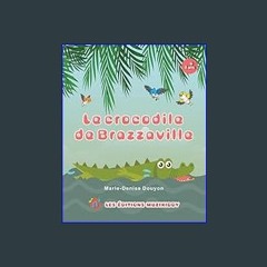 [EBOOK] 📕 Le crocodile de Brazzaville (French Edition)     Kindle Edition [PDF EPUB KINDLE]