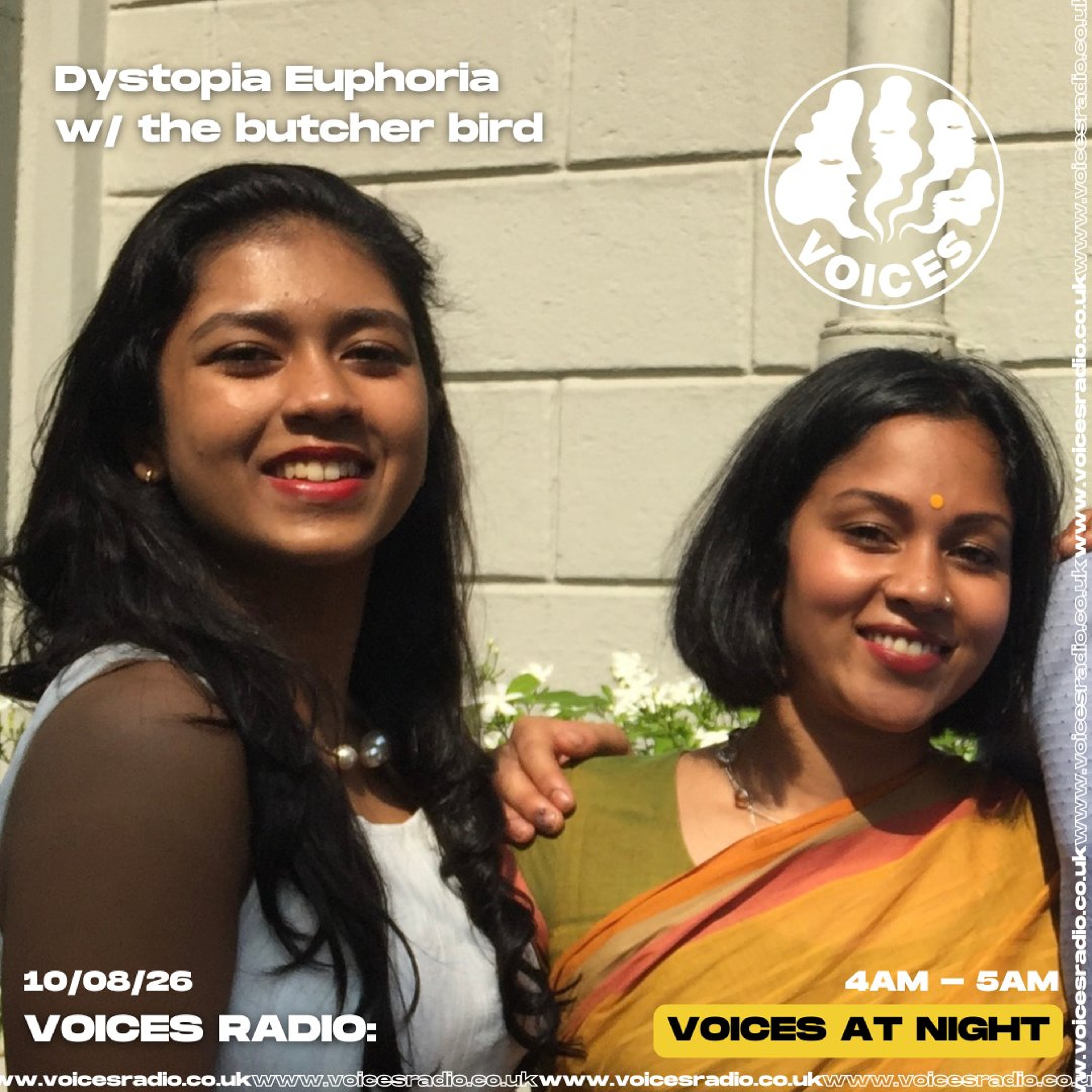 Dystopia Euphoria w/ the butcher bird - 10/08/2026 - [Voices Radio]