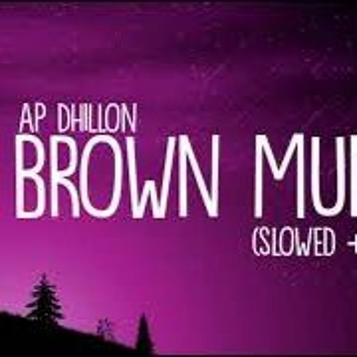 Brown Munde - remix song -- slow motion --- AP Dhillon (Slowed + Reverb)