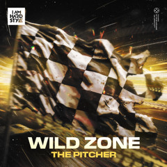 The Pitcher - Wild Zone [I AM HARDSTYLE]
