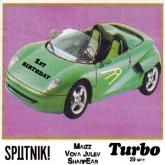 Turbo Groove at Sputnik [LINE-BDAY] - Maizz x Vova Julev