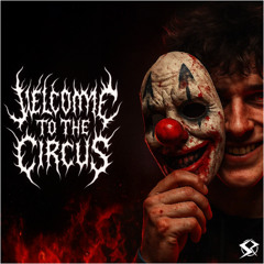 WELCOME TO THE CIRCUS