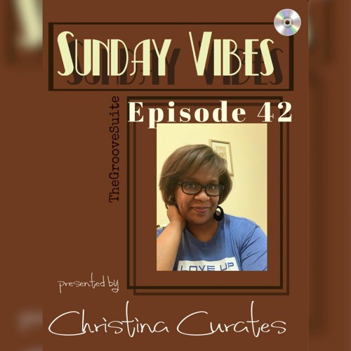 Sunday Vibes by ChristinaCurates Ep 42