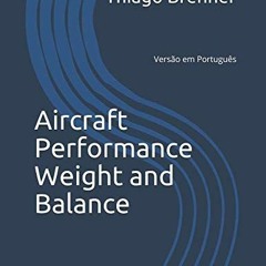 Get [EPUB KINDLE PDF EBOOK] Aircraft Performance Weight and Balance (Portuguese Editi