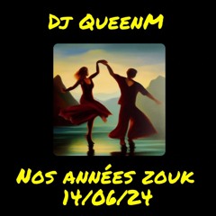 Dj QueenM - Nos Années zouk 14/06/24