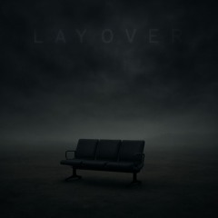 LAYover. // prod. Dom V