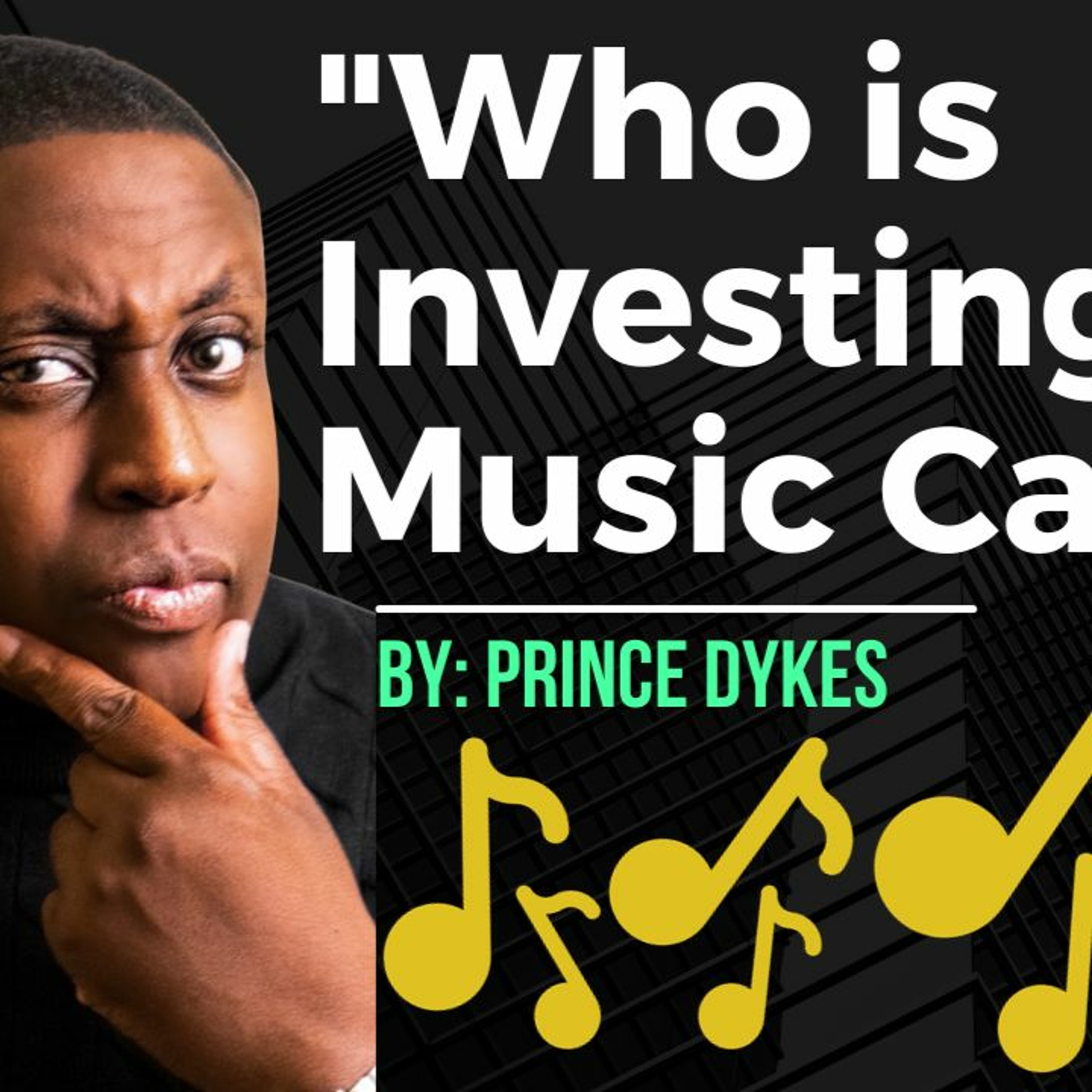 Who Is Buying Music Catalogs And How Can You Invest With Prince Dykes