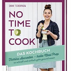 [PDF] No time to cook – Das Kochbuch: Tschüss Ausreden. hallo Meal Prep – so schnell und einfach g