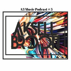 Aksell Broon - A3 Music Podcast # 5