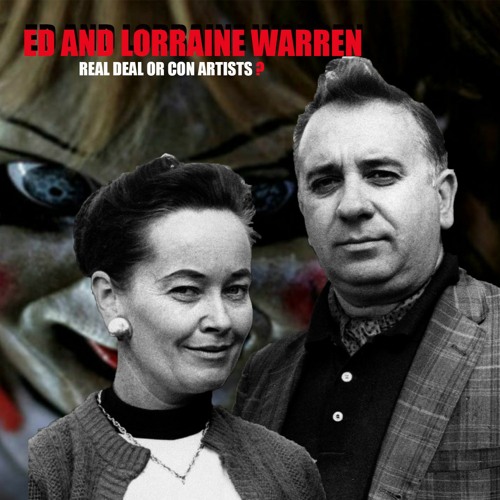 Stream Ed And Lorraine Warren Real Deal Or Con Artists By Urban Paranormal Podcast Listen Online For Free On Soundcloud