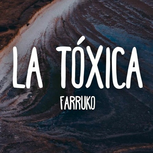 Stream 92 - FARRUKO - LA TÓXICA - LINK DE DESCARGA EN LA DESCRIPCIÓN by Dj  Dexter Charles | Listen online for free on SoundCloud