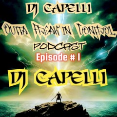 DJ CAPELLI - Capelli's Takeover RTDF Rave Radio Mix 15... Capelli's Outta Freak'in Control Podcast 1