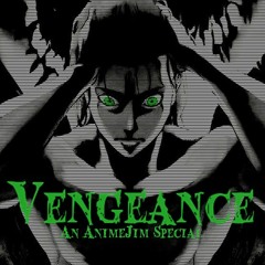 Vengeance - An AnimeJim Hardstyle