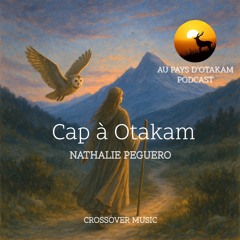 Cap a Otakam_Emission Au Pays d’Otakam _ Podcast  .mp3